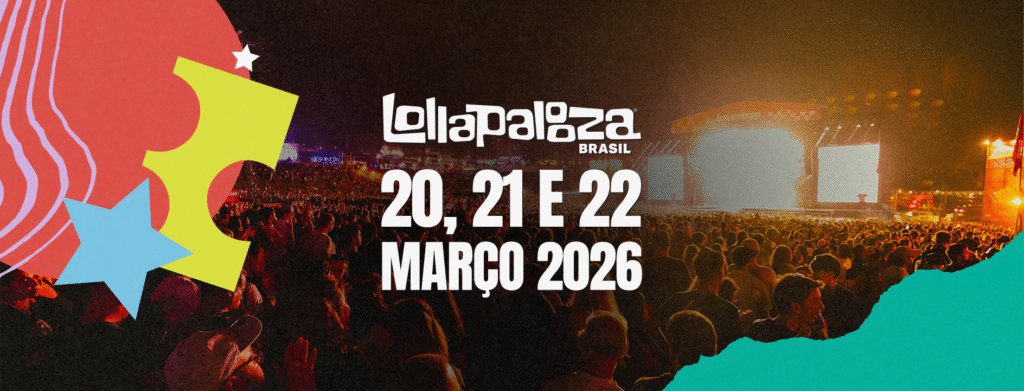 Lollapalooza Brasil confirma datas da edição de 2026 e benefícios exclusivos para os fãs